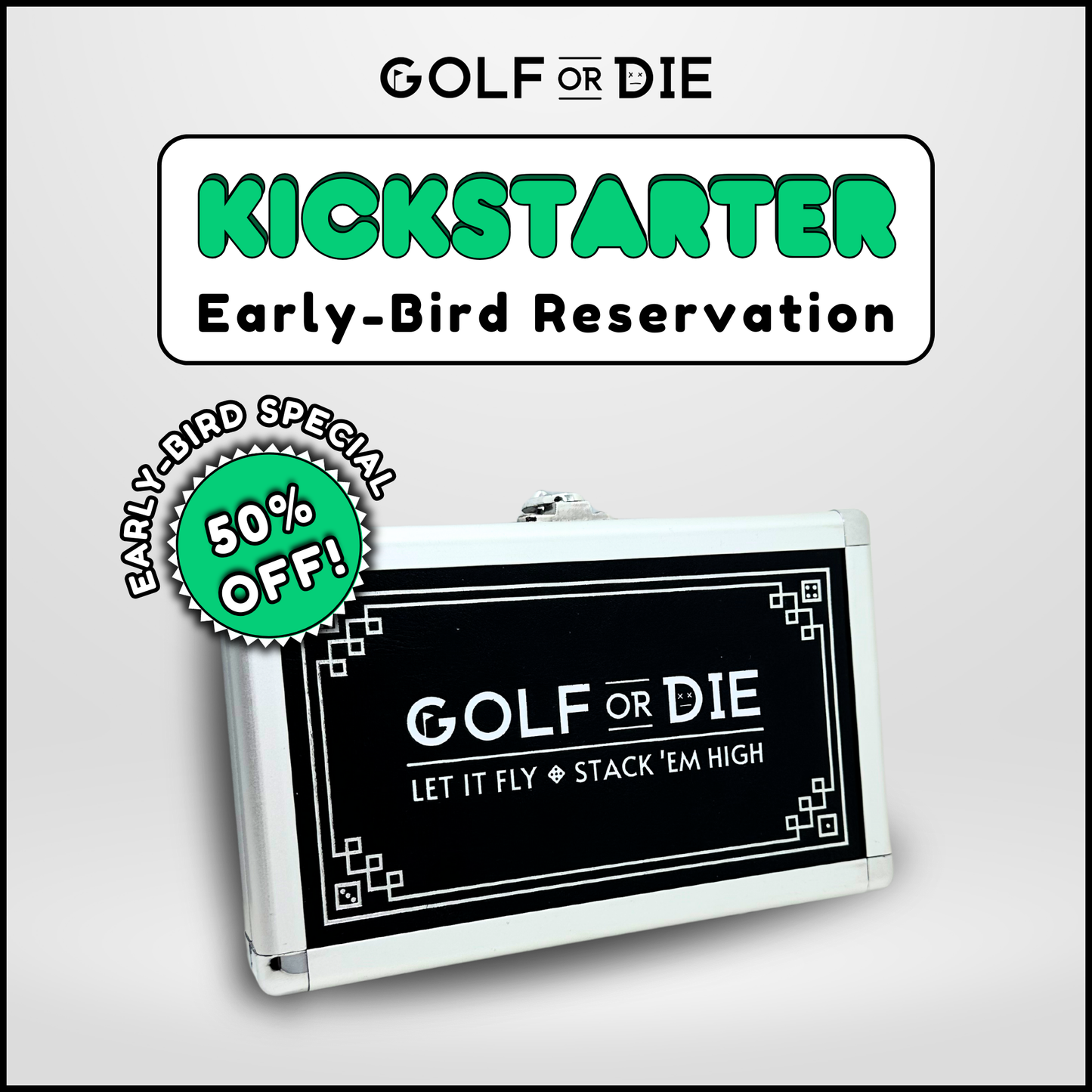 Golf or Die: Early-Bird Reservation